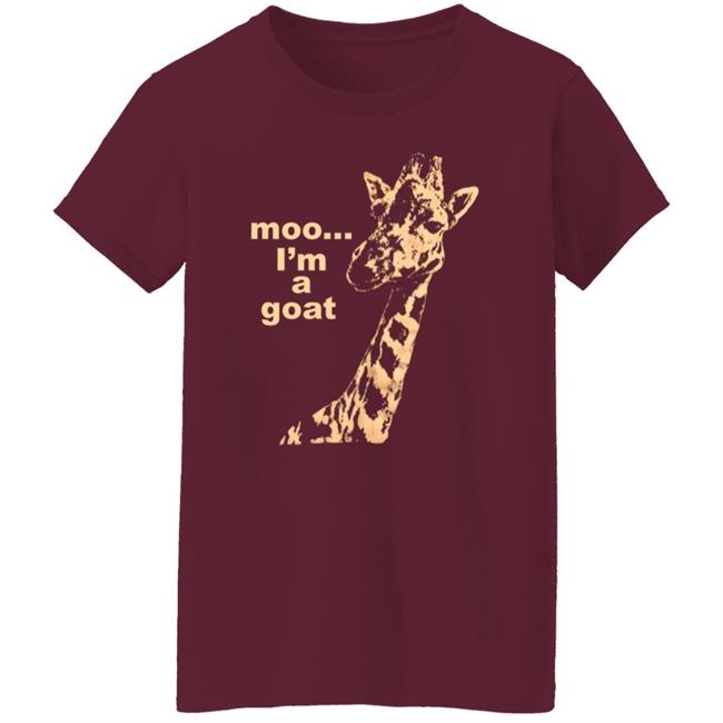 Moo I'm A Goat Shirt Sara Benincasa Moo... I’M A Goat Giraffe Shirt Moo I'm A Goat Shirt Sara Benincasa Moo... I’M A Goat Giraffe Shirt