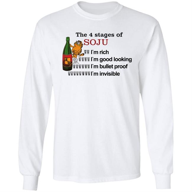 Garfield The 4 Stages Of Soju I'm Rich I'm Good Looking I'm Bullet Proof I'm Invisible Shirt Garfield The 4 Stages Of Soju I'm Rich I'm Good Looking I'm Bullet Proof I'm Invisible Shirt