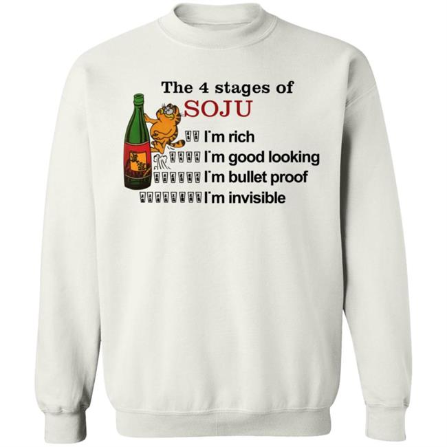 Garfield The 4 Stages Of Soju I'm Rich I'm Good Looking I'm Bullet Proof I'm Invisible Shirt Garfield The 4 Stages Of Soju I'm Rich I'm Good Looking I'm Bullet Proof I'm Invisible Shirt