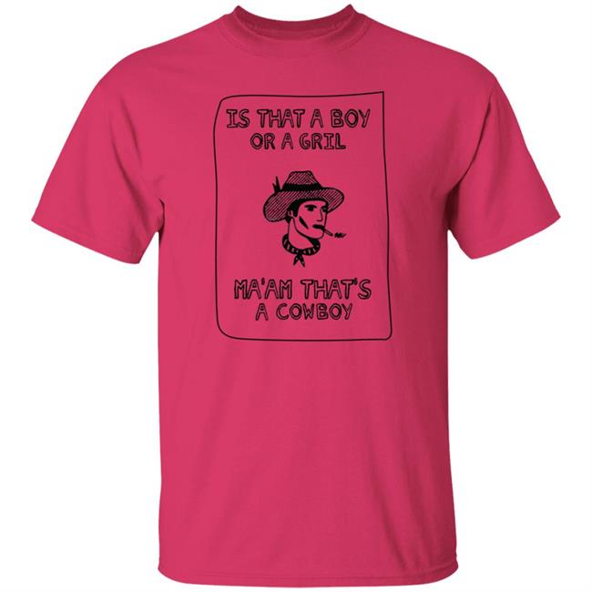 Ma’Am That’S A Handsome Cowboy T Shirt Sweet Cowboy Blues Merch Is That A Boy Or A Girl Ma'am That's A Cowboy T Shirts Ma’Am That’S A Handsome Cowboy T Shirt Sweet Cowboy Blues Merch Is That A Boy Or A Girl Ma'am That's A Cowboy T Shirts