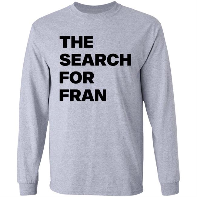 The Search For Fran Shirt