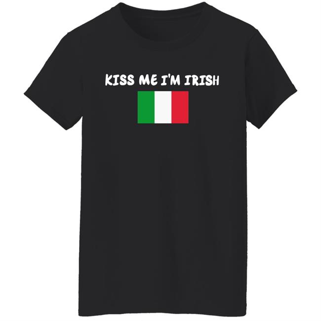 Kiss Me Im Irish Flag Of Italy Hoodie Shirt Kiss Me Im Irish Flag Of Italy Hoodie Shirt