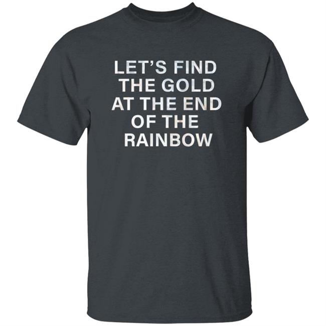 Let's Find The Gold At The End Of The Rainbow Shirt Victorias Secret Pink Merch Let's Find The Gold At The End Of The Rainbow Shirt Victorias Secret Pink Merch