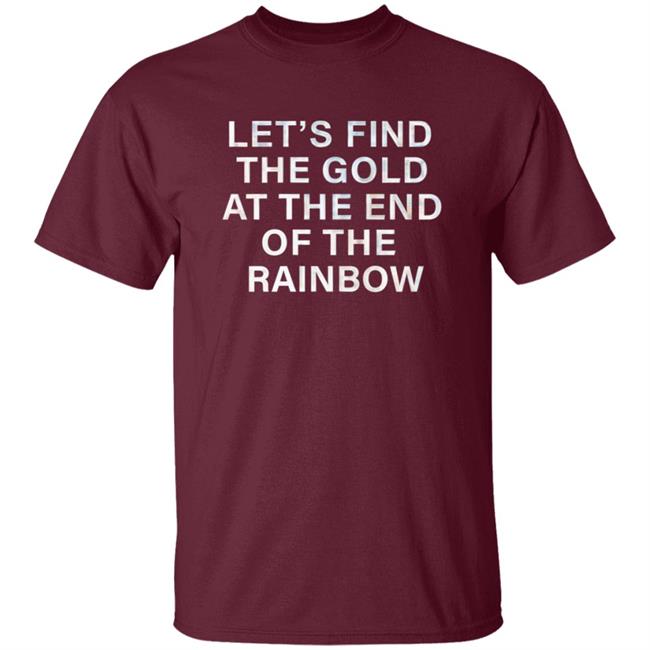 Let's Find The Gold At The End Of The Rainbow Shirt Victorias Secret Pink Merch Let's Find The Gold At The End Of The Rainbow Shirt Victorias Secret Pink Merch