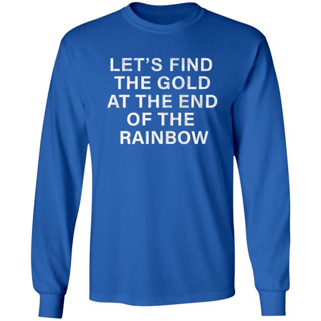 Let's Find The Gold At The End Of The Rainbow Shirt Victorias Secret Pink Merch Let's Find The Gold At The End Of The Rainbow Shirt Victorias Secret Pink Merch