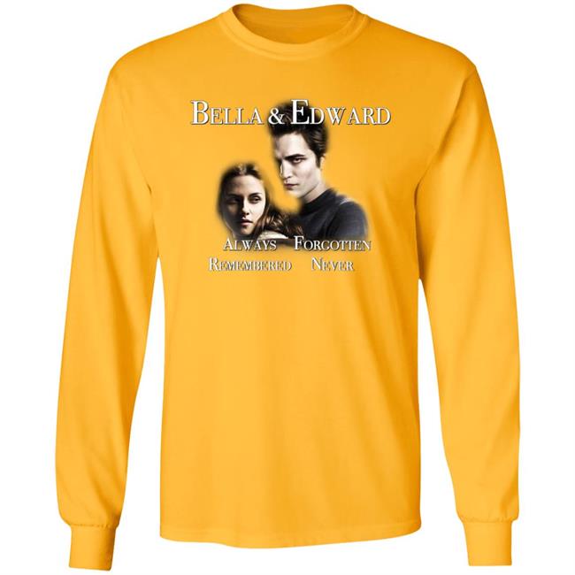 Bella And Edward Always Forgotten Never Remembered Shirt Prayingg Merch Vampire Love Shirt Bella And Edward Always Forgotten Never Remembered Shirt Prayingg Merch Vampire Love Shirt