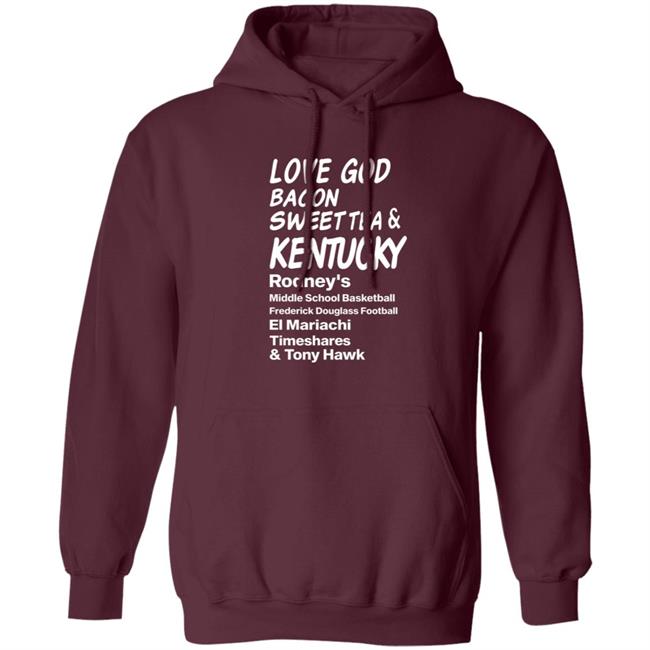 Love God Bacon Sweet Tea & Kentucky Shirt Love God Bacon Sweet Tea & Kentucky Shirt
