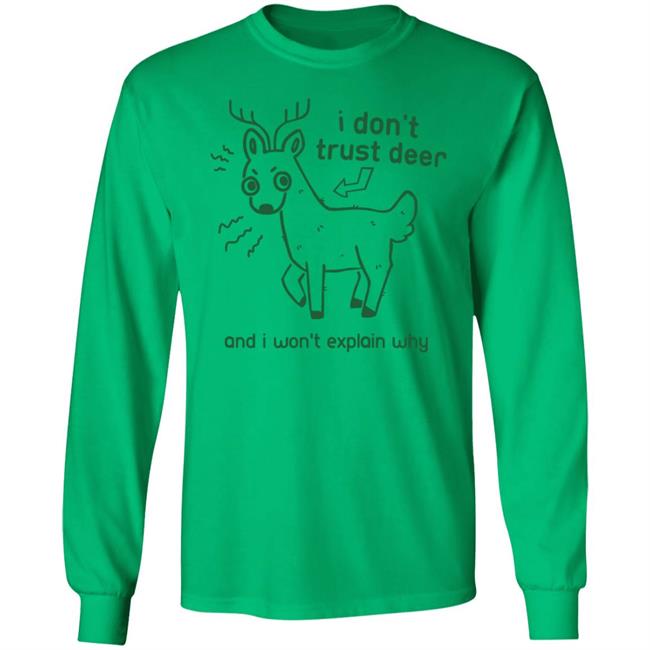 I Don't Trust Deer Shirt I Don't Trust Deer Shirt
