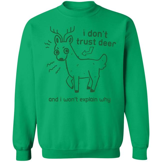 I Don't Trust Deer Shirt I Don't Trust Deer Shirt