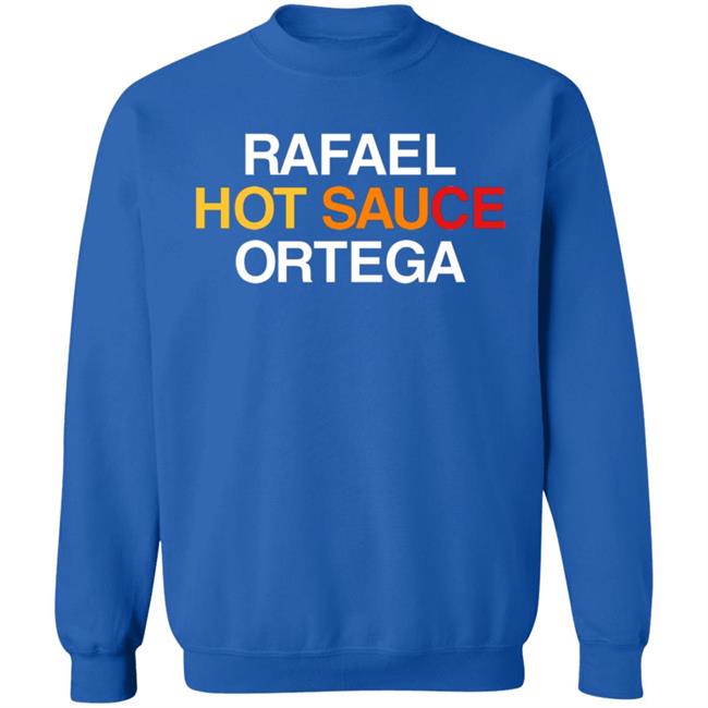 Obvious Shirts Rafael Hot Sauce Ortega Shirt Obvious Shirts Rafael Hot Sauce Ortega Shirt