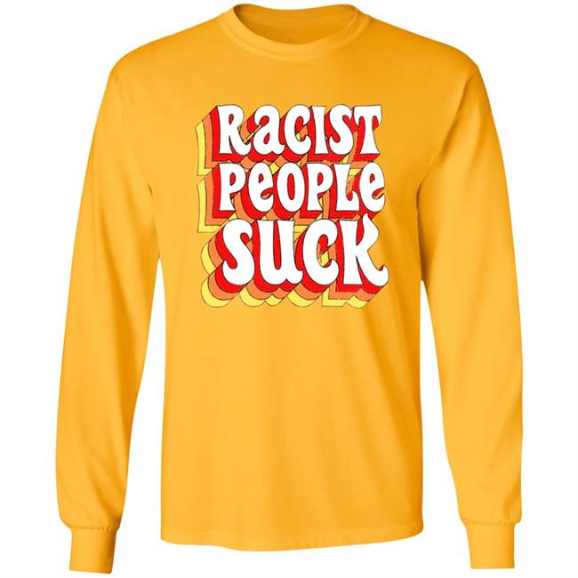 Racist People Suck Shirt Racist People Suck Shirt