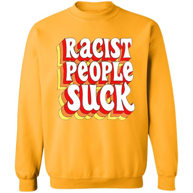 Racist People Suck Shirt Racist People Suck Shirt