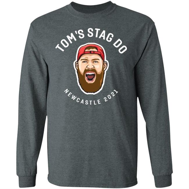 Tom's Stag Do New Castle 2021 Shirt Tom's Stag Do New Castle 2021 Shirt