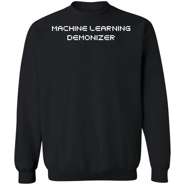 Machine Learning Demonizer Shirt Machine Learning Demonizer Shirt