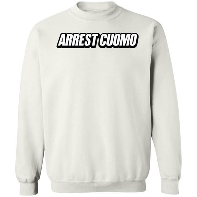 Arrest Cuomo Shirt Arrest Cuomo Shirt