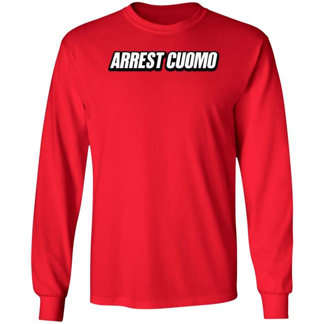 Arrest Cuomo Shirt Arrest Cuomo Shirt