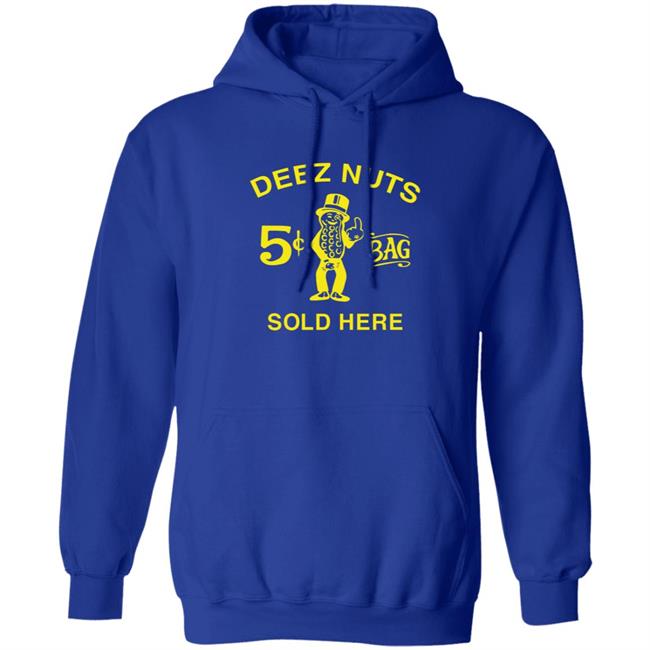Deez Nuts Sold Here T Shirt Parody Planters Humor Deez Nuts Sold Here 5 Cent Bag Shirt Deez Nuts Sold Here T Shirt Parody Planters Humor Deez Nuts Sold Here 5 Cent Bag Shirt