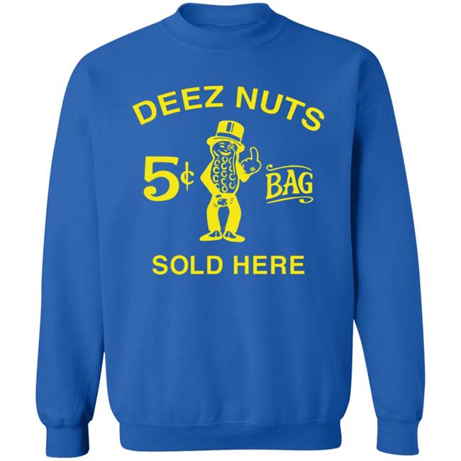 Deez Nuts Sold Here T Shirt Parody Planters Humor Deez Nuts Sold Here 5 Cent Bag Shirt Deez Nuts Sold Here T Shirt Parody Planters Humor Deez Nuts Sold Here 5 Cent Bag Shirt