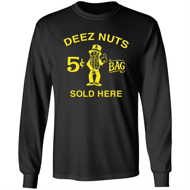 Deez Nuts Sold Here T Shirt Parody Planters Humor Deez Nuts Sold Here 5 Cent Bag Shirt Deez Nuts Sold Here T Shirt Parody Planters Humor Deez Nuts Sold Here 5 Cent Bag Shirt