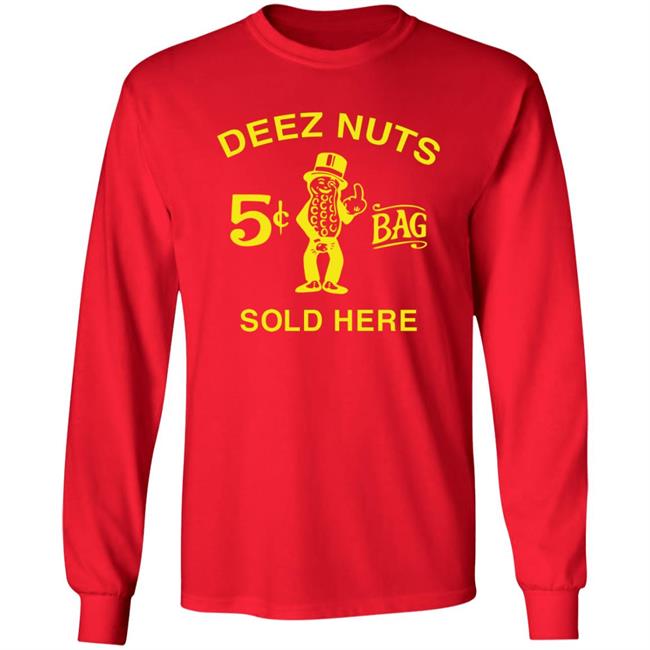 Deez Nuts Sold Here T Shirt Parody Planters Humor Deez Nuts Sold Here 5 Cent Bag Shirt Deez Nuts Sold Here T Shirt Parody Planters Humor Deez Nuts Sold Here 5 Cent Bag Shirt