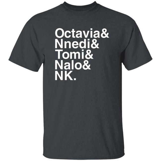 Sistah Scifi Store Octavia Nnedi Tomi Nalo Nk Shirt Sistah Scifi Store Octavia Nnedi Tomi Nalo Nk Shirt