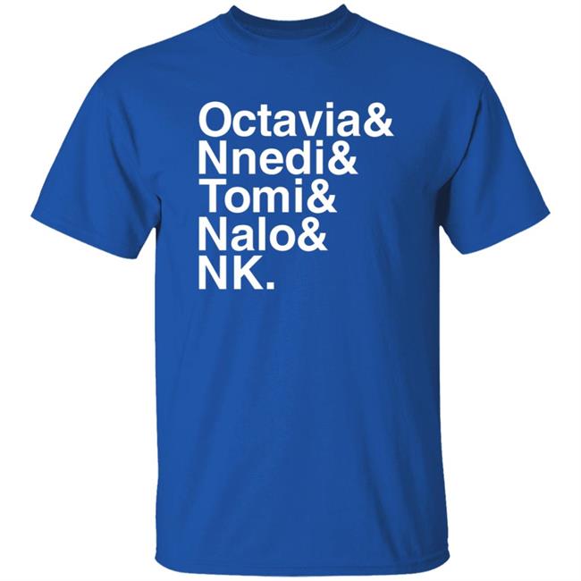 Sistah Scifi Store Octavia Nnedi Tomi Nalo Nk Shirt Sistah Scifi Store Octavia Nnedi Tomi Nalo Nk Shirt