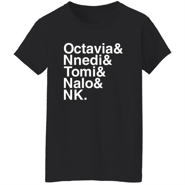 Sistah Scifi Store Octavia Nnedi Tomi Nalo Nk Shirt Sistah Scifi Store Octavia Nnedi Tomi Nalo Nk Shirt