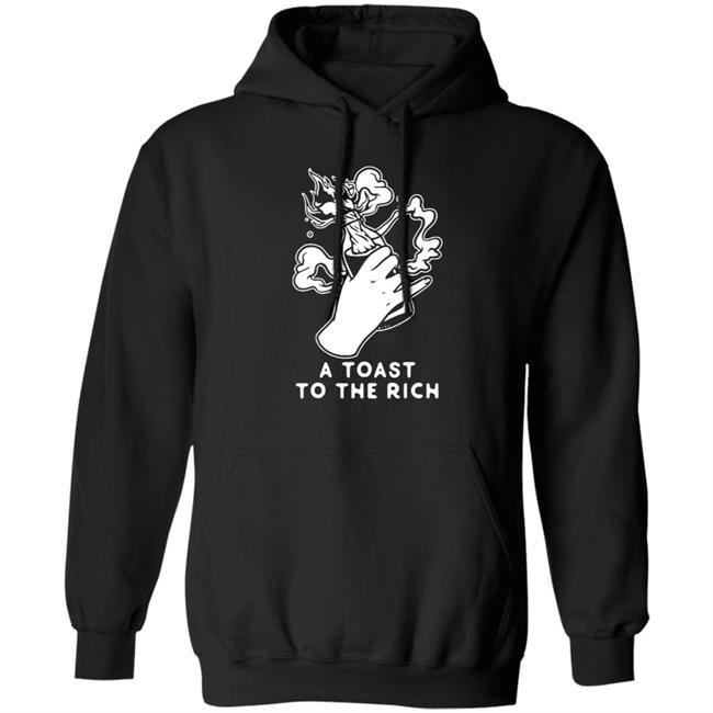 A Toast To The Rich T-Shirt A Toast To The Rich T-Shirt