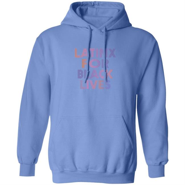 Latinx For Black Lives Shirt Latinx For Black Lives Shirt