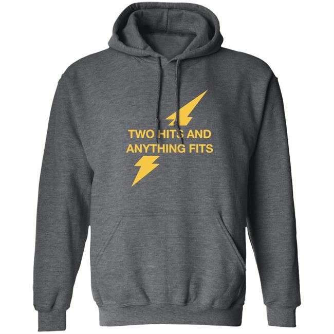 Two Hits And Anything Fits Shirt Two Hits And Anything Fits Shirt