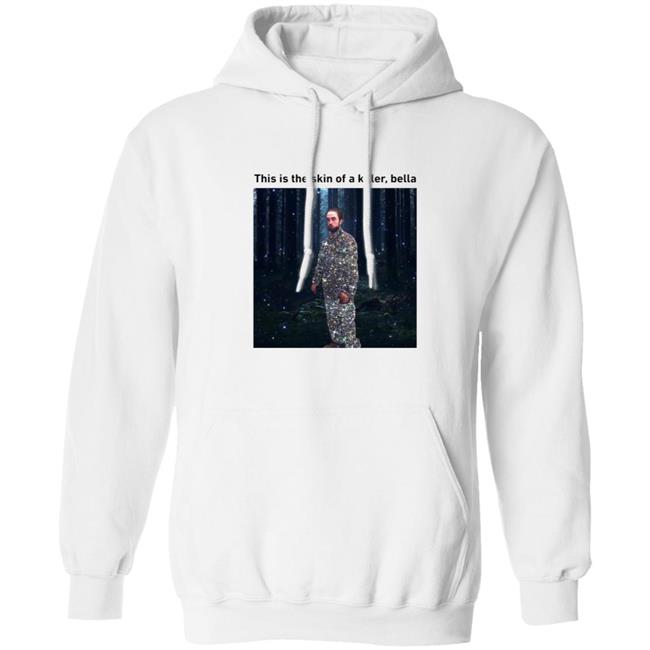 This Is The Skin Of A Killer Bella Shirt This Is The Skin Of A Killer Bella Shirt