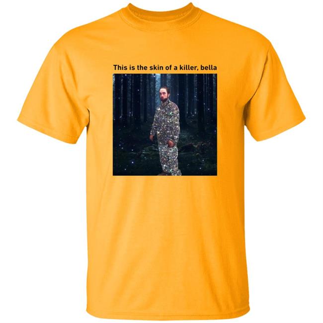 This Is The Skin Of A Killer Bella Shirt This Is The Skin Of A Killer Bella Shirt