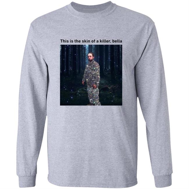This Is The Skin Of A Killer Bella Shirt This Is The Skin Of A Killer Bella Shirt