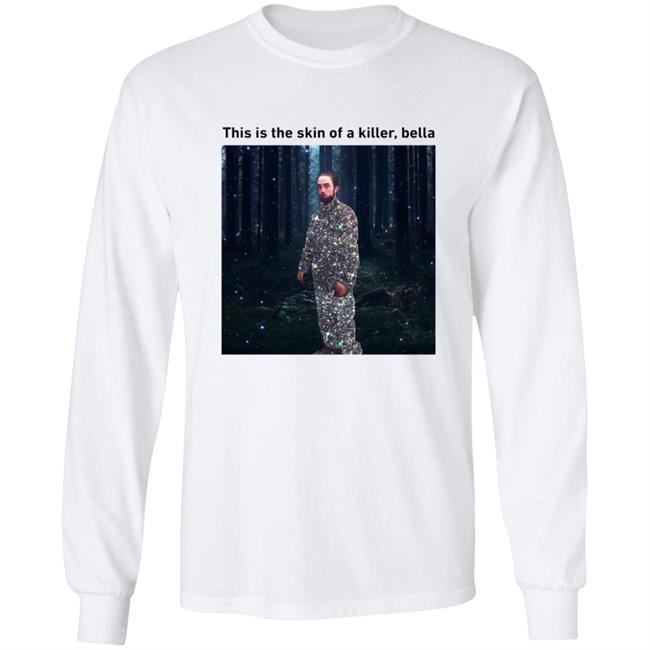 This Is The Skin Of A Killer Bella Shirt This Is The Skin Of A Killer Bella Shirt
