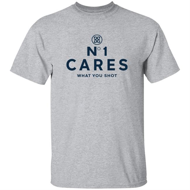 No 1 Cares What You Shot Shirt No 1 Cares What You Shot Shirt