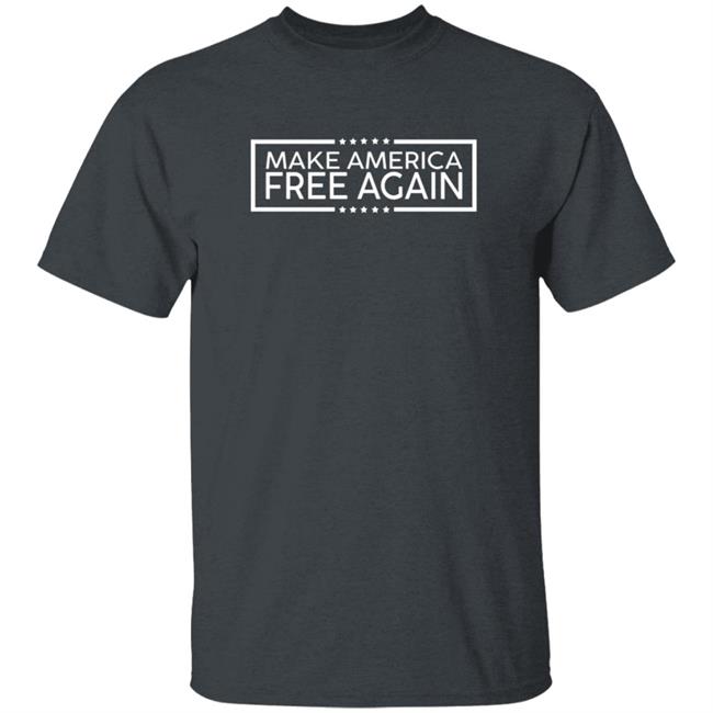 Make America Free Again Shirt Make America Free Again Shirt