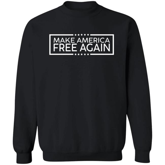 Make America Free Again Shirt Make America Free Again Shirt