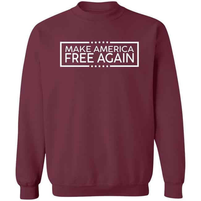 Make America Free Again Shirt Make America Free Again Shirt