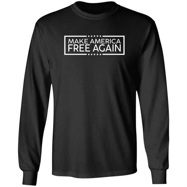 Make America Free Again Shirt Make America Free Again Shirt