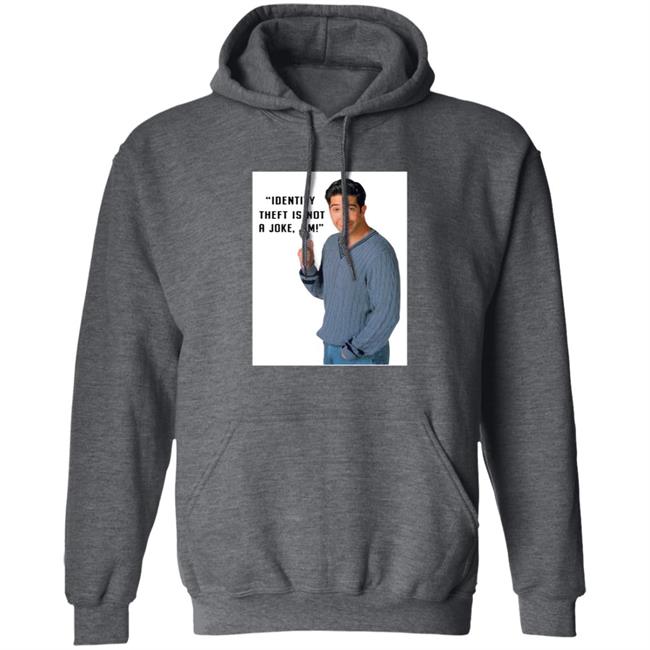 Identity Theft Is Not A Joke Jim Shirt Identity Theft Is Not A Joke Jim Shirt