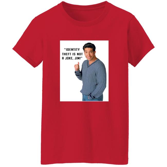 Identity Theft Is Not A Joke Jim Shirt Identity Theft Is Not A Joke Jim Shirt