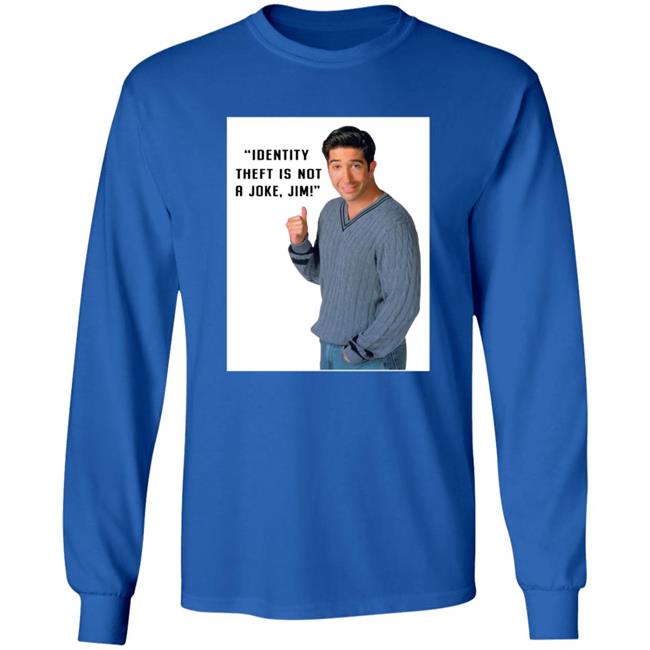 Identity Theft Is Not A Joke Jim Shirt Identity Theft Is Not A Joke Jim Shirt