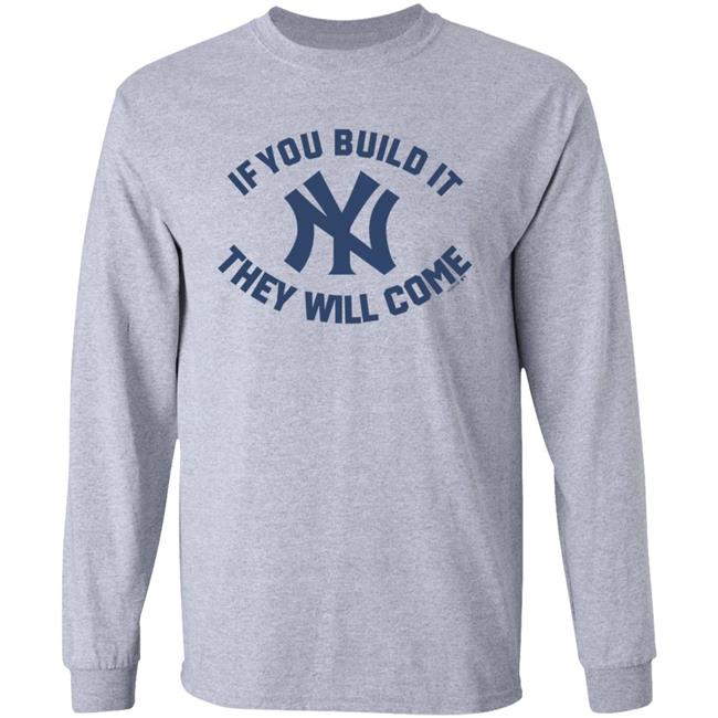 Yankees If You Build It Shirt Yankees If You Build It Shirt