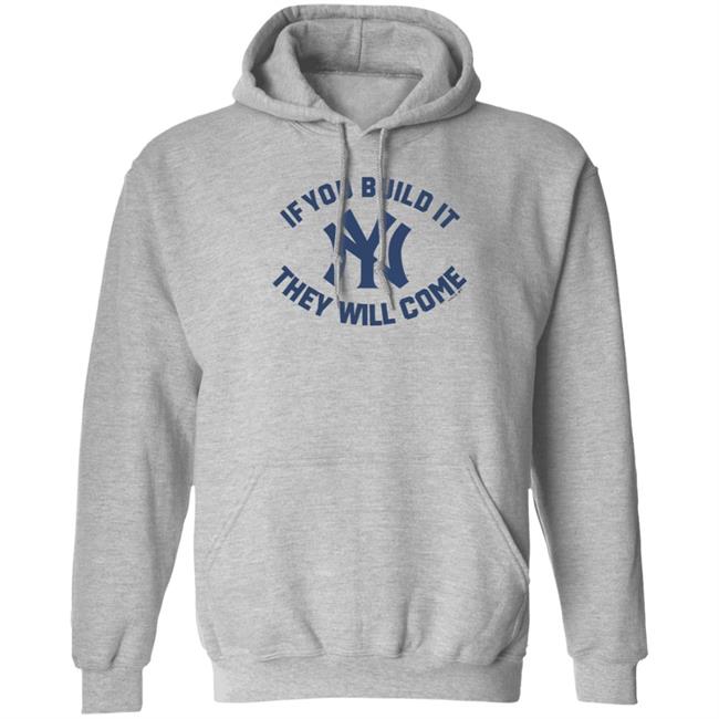 Yankees If You Build It Shirt Yankees If You Build It Shirt