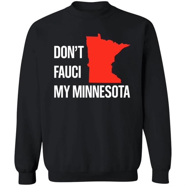 Don’T Fauci My Minnesota Shirt Don’T Fauci My Minnesota Shirt