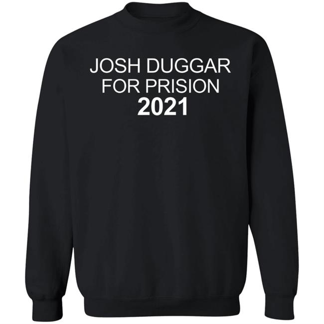Josh Duggar For Prison 2021 Shirt Josh Duggar For Prison 2021 Shirt