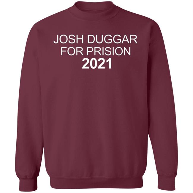 Josh Duggar For Prison 2021 Shirt Josh Duggar For Prison 2021 Shirt