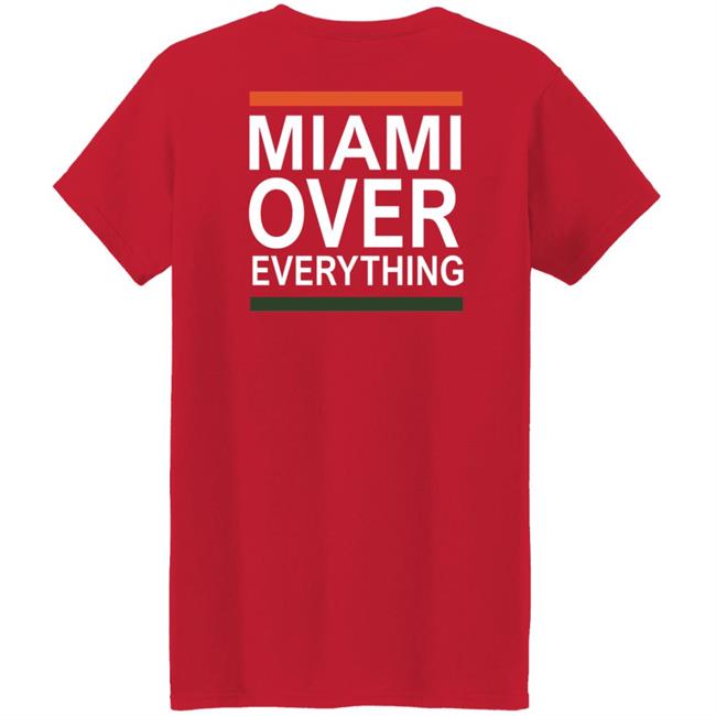 Miami Over Everything Shirt Miami Over Everything Shirt
