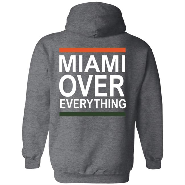 Miami Over Everything Shirt Miami Over Everything Shirt
