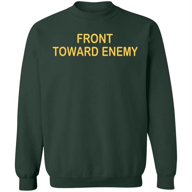 Front Towards Enemy Shirt Front Towards Enemy Shirt